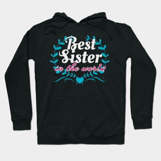 Best Sister In The World Hoodie by Foxxy Merch